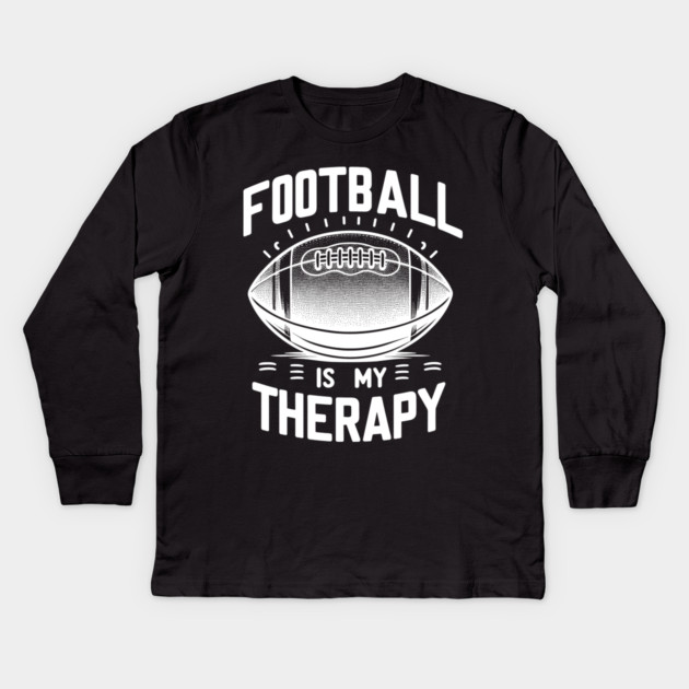 Football is my Therapy Kids Long Sleeve T-Shirt by Frank Ring