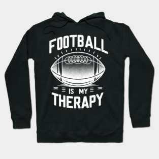 Football is my Therapy Hoodie