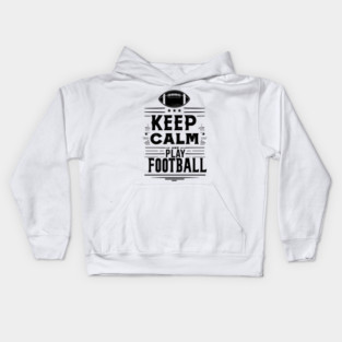 Keep Calm and Play Football Kids Hoodie