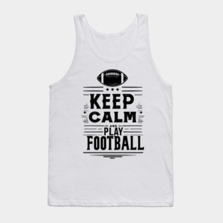 Keep Calm and Play Football Tank Top