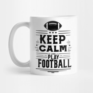 Keep Calm and Play Football Mug