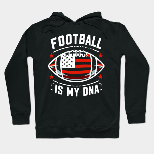 Football is my DNA Hoodie by Frank Ring