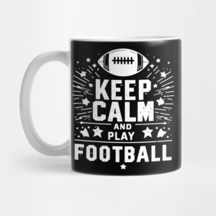 Keep Calm and Play Football Mug