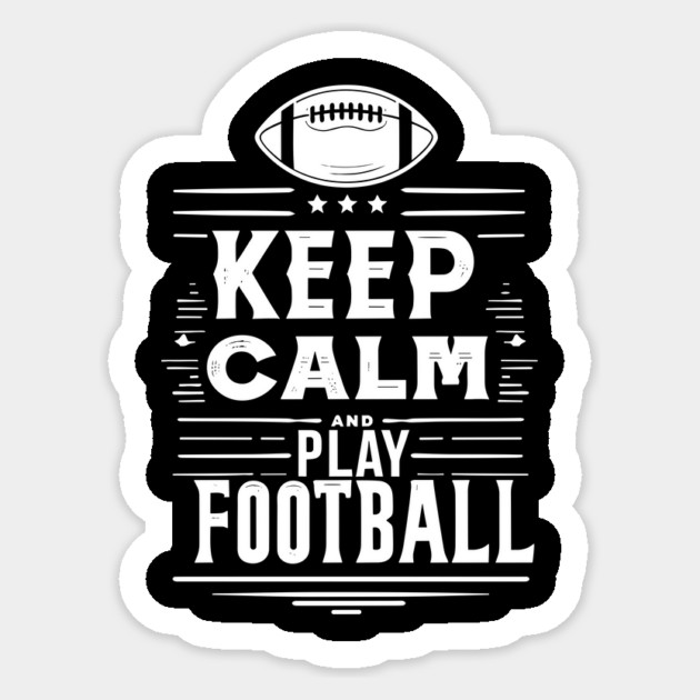 Keep Calm and Play Football Sticker by Frank Ring