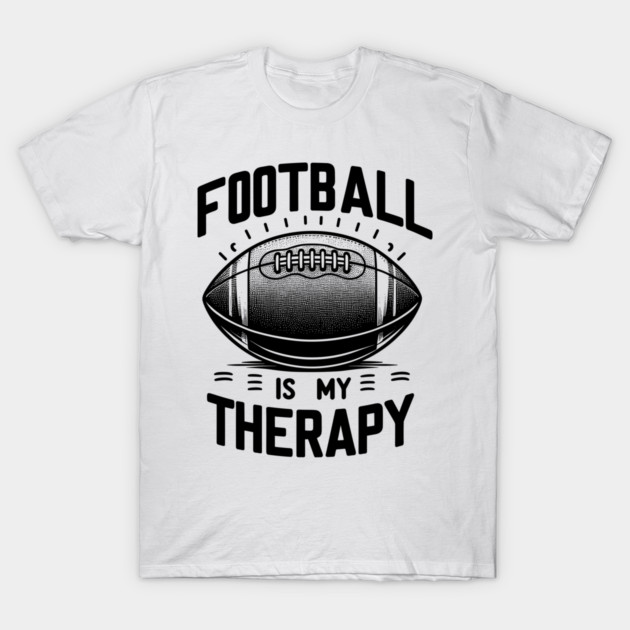 Football is my Therapy T-Shirt by Frank Ring