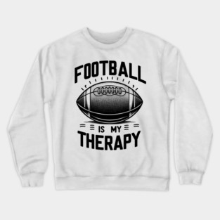 Football is my Therapy Crewneck Sweatshirt