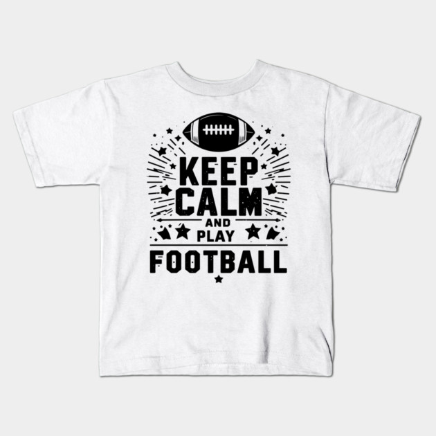 Keep Calm and Play Football Kids T-Shirt by Frank Ring