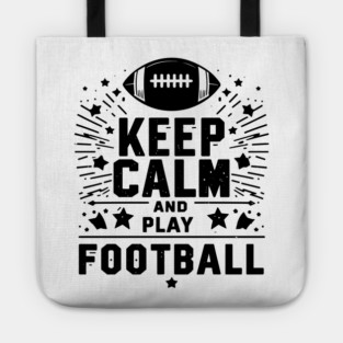 Keep Calm and Play Football Tote