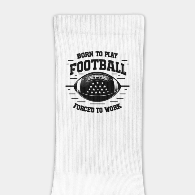 Born the Play Football Forced to Work by Frank Ring