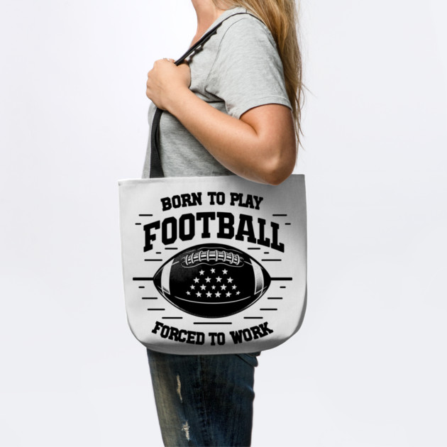 Born the Play Football Forced to Work by Frank Ring