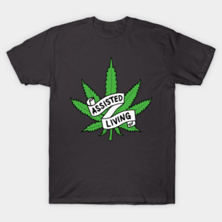 assisted weed T-Shirt
