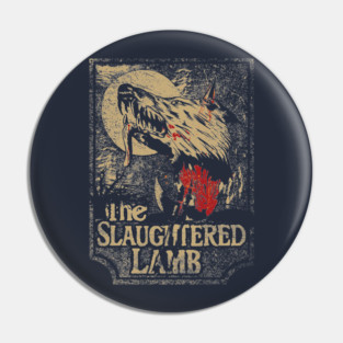 The Slaughtered Lamb - American Werewolf in London Pin