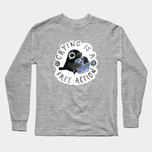 Crying Is A Free Action Long Sleeve T-Shirt