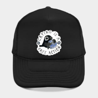 Crying Is A Free Action Hat