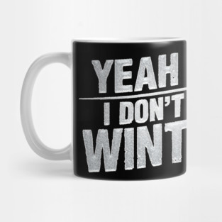 I Don't Do Winter Mug