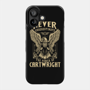 Never Underestimate The Power Of Cartwright Phone Case