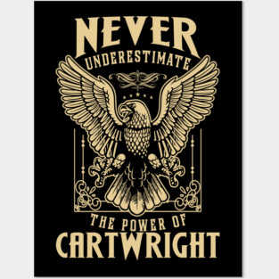 Never Underestimate The Power Of Cartwright Posters and Art