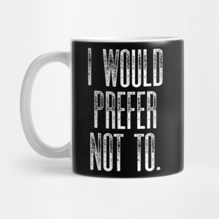 I Would Prefer Not to Mug