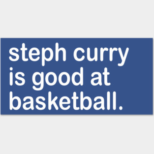 steph curry is good at basketball Posters and Art