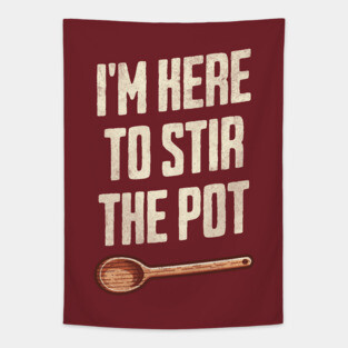 "I'm Here to Stir the Pot" - Quirky Kitchen Humor TroubleMaker Tapestry
