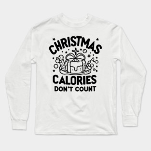 Christmas Calories Don't Count Long Sleeve T-Shirt
