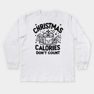 Christmas Calories Don't Count Kids Long Sleeve T-Shirt