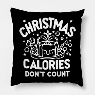 Christmas Calories Don't Count Pillow