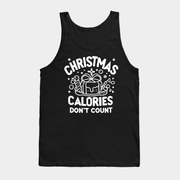 Christmas Calories Don't Count Tank Top by Frank Ring