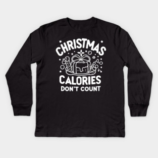 Christmas Calories Don't Count Kids Long Sleeve T-Shirt