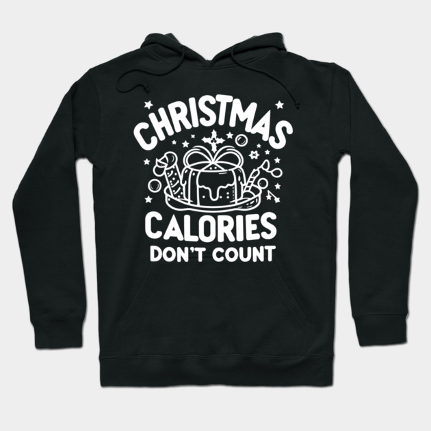 Christmas Calories Don't Count Hoodie by Frank Ring