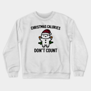 Christmas Calories Don't Count Crewneck Sweatshirt