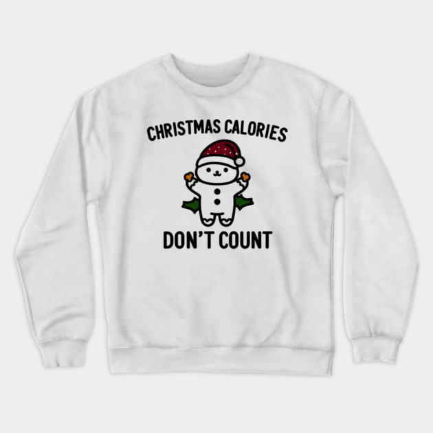Christmas Calories Don't Count Crewneck Sweatshirt by Frank Ring