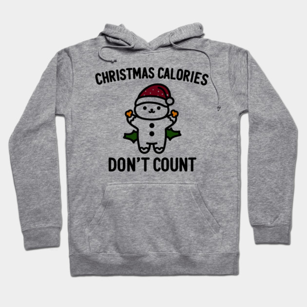Christmas Calories Don't Count Hoodie by Frank Ring
