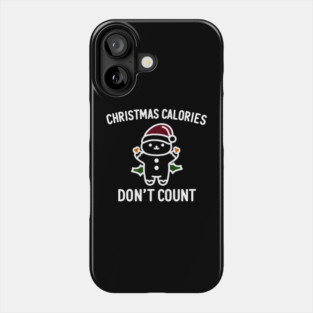 Christmas Calories Don't Count Phone Case