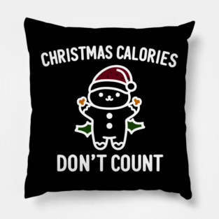 Christmas Calories Don't Count Pillow