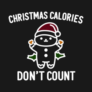 Christmas Calories Don't Count T-Shirt