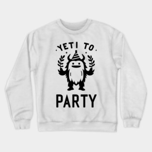 Yeti To Party Crewneck Sweatshirt