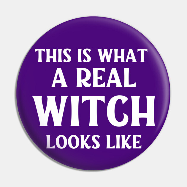 This is What a Real Witch Looks Like Cheeky Witch® Pin by Cheeky Witch