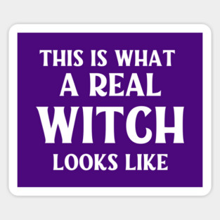 This is What a Real Witch Looks Like Cheeky Witch® Magnet