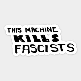 Woody Guthrie - This Machine Kills Fascists Folk Music Sticker
