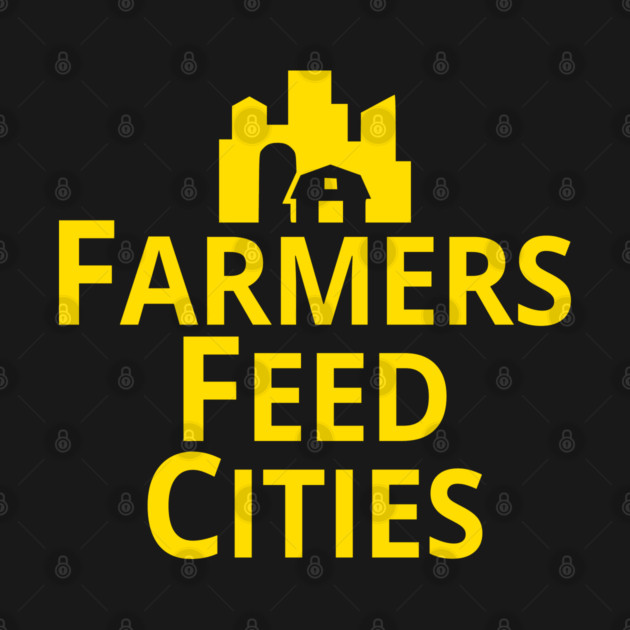 Supporting Farmers and Agriculture Support Farmers Feed Cities by Yesteeyear