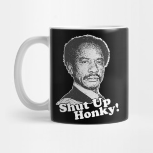 Shut Up Honky! Mug