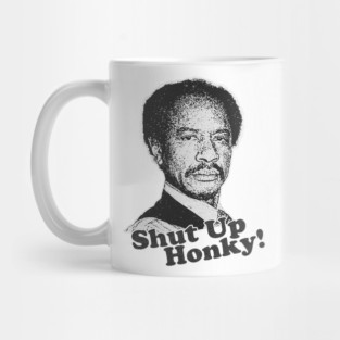 Shut Up Honky! Mug