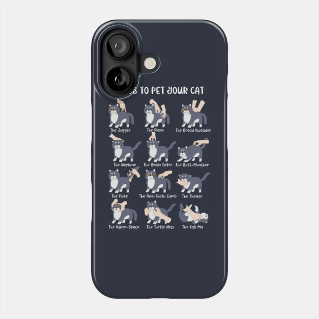 Ways To Pet Your Cat Phone Case by GoshWow®