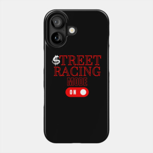 Street Racing Mode On Money Racer Car Racing Phone Case