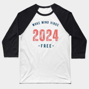 2024 Woke Mind Virus Free Baseball T-Shirt