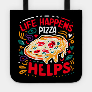 Life Happens Pizza Helps Tote