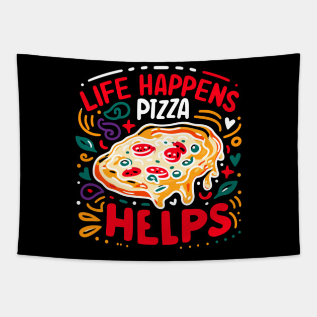 Life Happens Pizza Helps Tapestry by Frank Ring