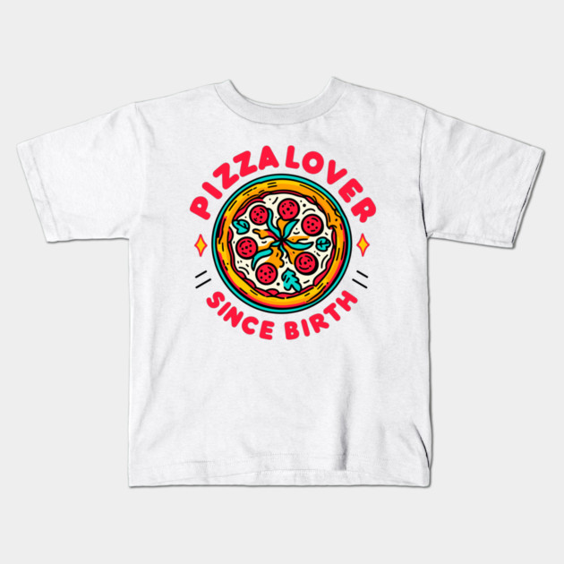 Pizza Lover Since Birth Kids T-Shirt by Frank Ring