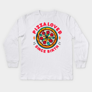 Pizza Lover Since Birth Kids Long Sleeve T-Shirt